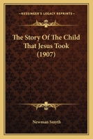 The Story Of The Child That Jesus Took 1165885794 Book Cover