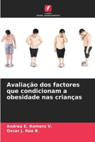 Avaliação dos factores que condicionam a obesidade nas crianças 6207288874 Book Cover