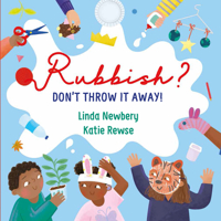 Rubbish?: Don't Throw it Away! 1913074196 Book Cover