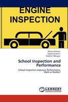 School Inspection and Performance: School Inspection Improves Performance: Myth or Reality? 3847313118 Book Cover