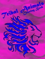 Tribal Animals Coloring Book: 28 Coloring Pages Great For Relaxation And Stress Relief For Young And Old Alike B08L3Q6D1K Book Cover