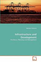 Infrastructure and Development: The Nexus, Planning and Management 363923569X Book Cover