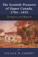 Scottish Pioneers of Upper Canada 1784 - 1897045018 Book Cover