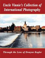 Uncle Vinnie's Collection of Photography: The Photography of Dwayne Kugler 141340149X Book Cover