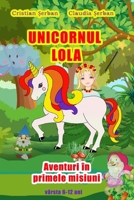 Unicornul Lola: Aventuri in primele misiuni 6069541529 Book Cover