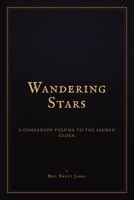 Wandering Stars: The Clock of the Heavens, the Missing 1.24 Days, and the Reckoning of the Last Days B0H73Q5KLR Book Cover