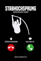 Stabhochsprung Eingehender Anruf: A5 Notizbuch - Liniert 120 Seiten - Geschenk/Geschenkidee zum Geburtstag - Weihnachten - Ostern - Vatertag - Muttertag - Namenstag 1704044650 Book Cover