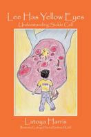Lee Has Yellow Eyes: Understanding Sickle Cell 1478709286 Book Cover