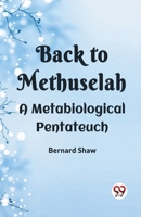Back To Methuselah A Metabiological Pentateuch 9360466751 Book Cover
