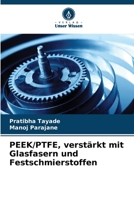 PEEK/PTFE, verstärkt mit Glasfasern und Festschmierstoffen (German Edition) 6209630723 Book Cover