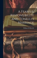A Fearful Responsibility and Tonelli's Marriage 1021417246 Book Cover