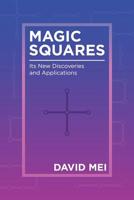 Magic Square: Its New Discoveries and Applications 1643674307 Book Cover