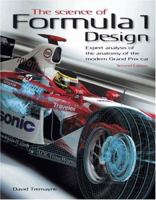 The Science of Formula 1 Design: Expert analysis of the anatomy of the modern Grand Prix car 1859609996 Book Cover