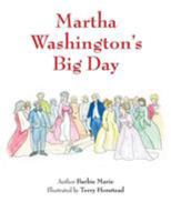 Martha Washington: Her First Few Days as First Lady 0999563068 Book Cover