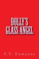 Dolly's Glass Angel 149050334X Book Cover