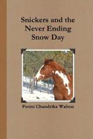 Snickers and the Never Ending Snow Day 1312127074 Book Cover