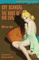Cry Scandal / The Root of His Evil B0BGMH396C Book Cover