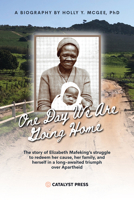 One Day We Are Going Home: Radical Antiapartheid Internationalism and Exile 1960803395 Book Cover