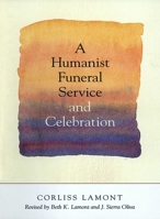 A Humanist Funeral Service and Celebration 1616144092 Book Cover