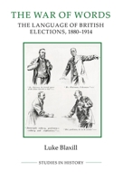 The War of Words: The Language of British Elections, 1880-1922 0861933540 Book Cover