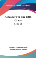 A Reader for the Fifth Grade (Classic Reprint) 1436746833 Book Cover