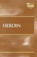 Heroin (At Issue Series) 073770473X Book Cover
