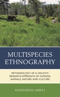Multispecies Ethnography: Methodology of a Holistic Research Approach of Humans, Animals, Nature, and Culture 1666911925 Book Cover