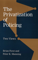 The Privatization of Policing: Two Views (Controversies in Public Policy) 0878407359 Book Cover