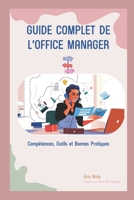 Guide Complet de l'Office Manager: Compétences, Outils et Bonnes Pratiques (French Edition) B0F37WVZ93 Book Cover