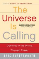 The Universe Is Calling: Opening to the Divine Through Prayer 0062500945 Book Cover