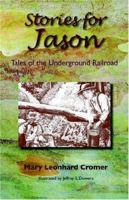 Stories for Jason: Tales of the Underground Railroad 0944350283 Book Cover