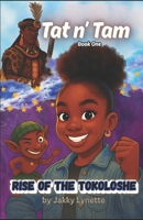 Rise of the Tokoloshe: Tat n Tam: Book One B0G2GDLT81 Book Cover