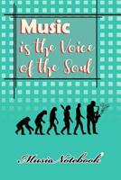 Music Noteboook: Music Is The Voice Of The Soul 1079124438 Book Cover
