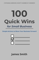 100 Quick Wins for Small Business: Simple Actions to Move Your Business Forward B0GWLXVMJT Book Cover