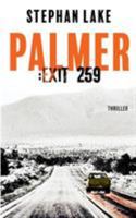Palmer: Exit 259: Ein Joshua-Palmer-Thriller 3752840242 Book Cover