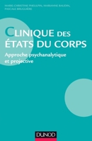 Clinique des états du corps - Approche psychanalytique et projective: Approche psychanalytique et projective 2100743791 Book Cover