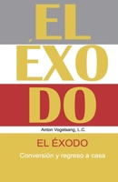 El Éxodo: Conversión y regreso a casa B08D53GX6T Book Cover