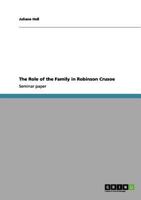 The Role of the Family in Robinson Crusoe 364099504X Book Cover