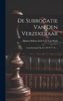De Subrogatie Van Den Verzekeraar: Aanteekeningen Op Art. 284 W. V. K. ... 1020298979 Book Cover