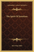 The Spirit Of Jesuitism 1425330983 Book Cover
