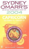 Sydney Omarr's Day-By-Day Astrological Guide For The Year 2004: Capricor (Sydney Omarr's Day By Day Astrological Guide for Capricorn) 0451208978 Book Cover
