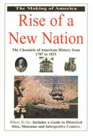 The Making of America--Rise of a New Nation: The Chronical of American History from 1787 to 1815 0912517425 Book Cover