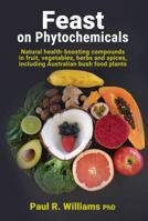 Feast on Phytochemicals 0648496406 Book Cover