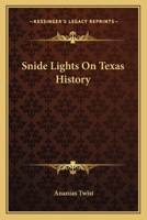 Snide Lights On Texas History 1163814423 Book Cover