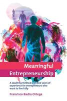 Meaningful Entrepreneurship: A coaching method for entrepreneurs who want to live fully Paperback 1366753410 Book Cover