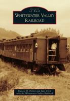 Whitewater Valley Railroad 1467111481 Book Cover