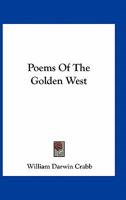 Poems of the Golden West 1163709921 Book Cover