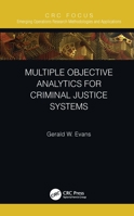 Multiple Objective Analytics for Criminal Justice Systems 0367517345 Book Cover