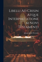 Libelli Ad Crisin Atque Interpretationem Novi Testamenti 1021535761 Book Cover