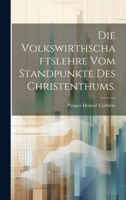 Die Volkswirthschaftslehre vom Standpunkte des Christenthums. 1020594349 Book Cover